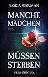 Manche Mädchen müssen sterben by Jessica Warman