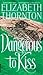 Dangerous to Kiss (Dangerou...