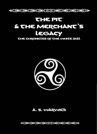 The Pit & The Merchant's Legacy (Chronicles of the White Bull, #1-2)