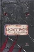 Licantropi. I figli della luna