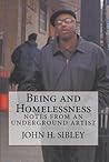 Being and Homelessness: Notes from an Underground Artist
