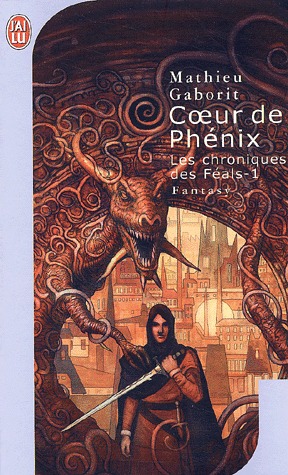 Cœur de phénix (Les chroniques des Féals, #1)