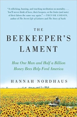 The Beekeeper's Lament: How One Man and Half a Billion Honey Bees Help Feed America (Paperback)