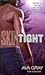 Skin Tight (Skin, #2)