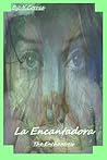 La Encantadora/The Enchantress