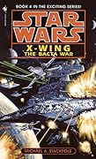 The Bacta War (Star Wars: X-Wing, #4) 