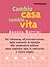 Cambio casa cambio vita