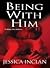 Being with Him (The Being T...