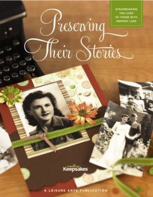 Preserving Their Stories: Scrapbooking the Lives of Those with Memory Loss (Paperback)