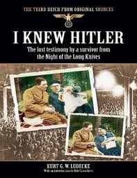 I Knew Hitler: The Lost Testimony by a Survivor from the Night of the Long Knives (Kindle Edition)