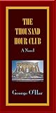The Thousand Hour Club by George O'Har