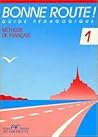 Bonne Route! - Level 1: Guide Pedagogique 1
