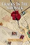 Cracks in the Sidewalk by Bette Lee Crosby