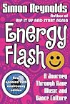 Energy Flash by Simon Reynolds