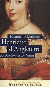 Histoire de madame Henriette d'Angleterre; Mémoires de la cour de France pour les années 1688 et 1689 (Paperback)