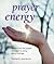 Prayer Energy by Richard Lawrence