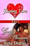 Chasing Love & Guilty Pleasures