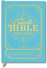 The Convert's Bible: Everything You Need to Know About 99 Actual Religions
