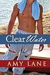 Clear Water by Amy Lane