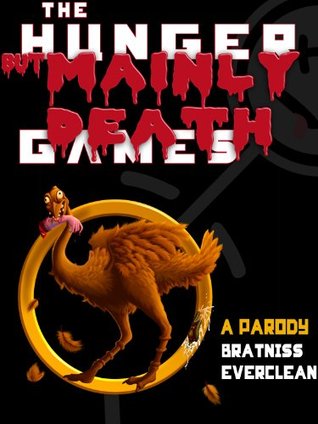 The Hunger But Mainly Death Games: A Parody (Kindle Edition)