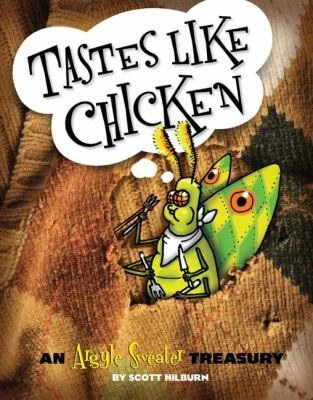 Tastes Like Chicken: An Argyle Sweater Treasury (Volume 3)
