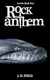 Rock Anthem by J.D. Field