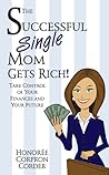 The Successful Single Mom Gets Rich! by Honoree Corder