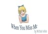 When You Miss Me