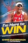 I'm Here To Win by Chris McCormack