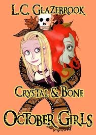 Crystal & Bone (October Girls, #1)