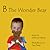 B The Wonder Bear