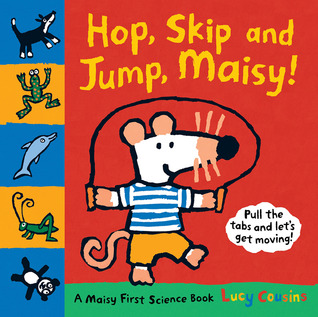 Hop, Skip, and Jump, Maisy!: A Maisy First Science Book (Hardcover)