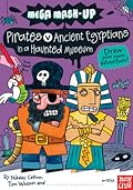 Mega Mash-Up: Ancient Egyptians vs. Pirates in a Haunted Museum