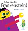 Robot Zombie Frankenstein! by Annette Simon