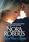 Mind Over Matter by Nora Roberts