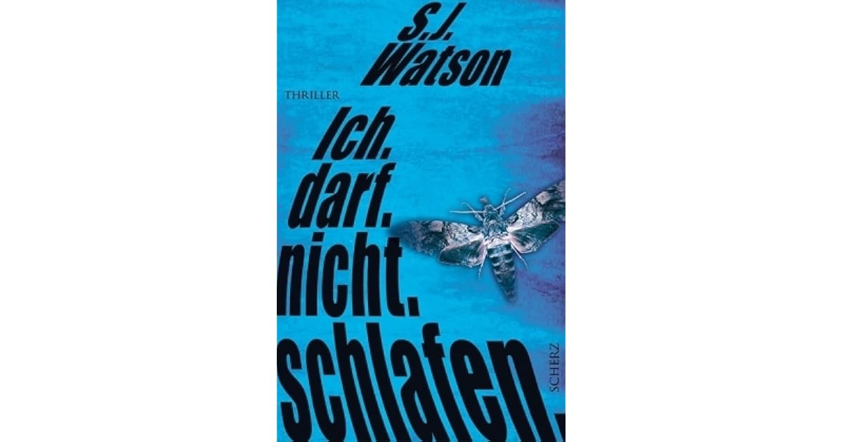 Ich Darf Nicht Schlafen Buch Ich. Darf. Nicht. Schlafen. by S.J. Watson