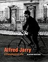 Alfred Jarry: A P...