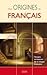 Aux origines du français : Trésors et histoire de la langue française