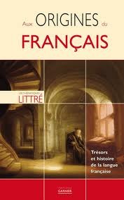 Aux origines du français : Trésors et histoire de la langue française (Paperback)