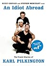 An Idiot Abroad by Karl Pilkington