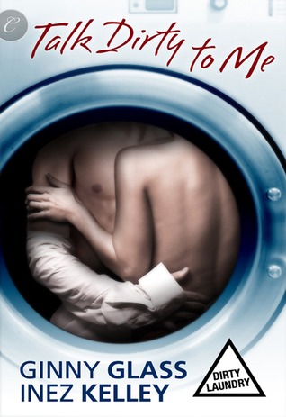 Talk Dirty to Me  (Dirty Laundry, #2)