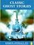 Classic Ghost Stories