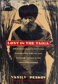 Lost in the Taiga: One Russian Family's Fifty-Year Struggle for Survival and Religious Freedom in the Siberian Wilderness (Hardcover)