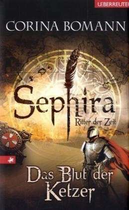 Das Blut der Ketzer (Sephira - Ritter der Zeit, #2)