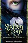 Sixteen Moons by Kami Garcia