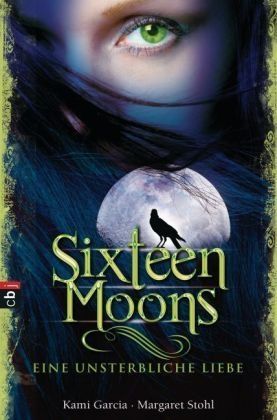 Sixteen Moons: Eine unsterbliche Liebe (Caster Chronicles, #1)