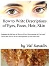 How to Write Descriptions of Eyes, Faces, Hair, Skin