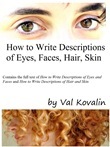 How to Write Descriptions of Eyes, Faces, Hair, Skin (Kindle Edition)