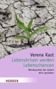 Lebenskrisen werden Lebenschancen. Wendepunkte des Lebens aktiv gestalten