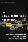 The Girl Who Was on Fire by Leah Wilson The Girl Who Was on Fire by Leah Wilson